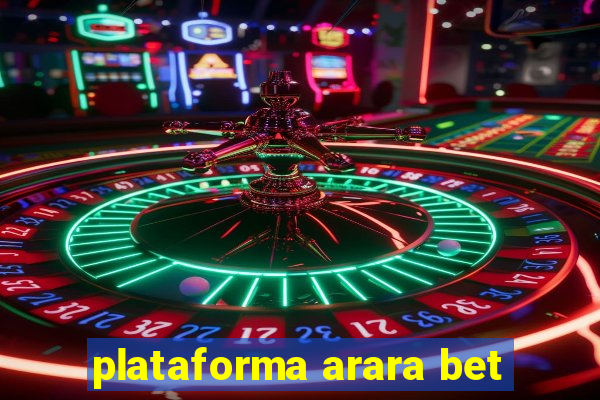 plataforma arara bet